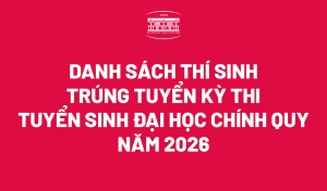 DANH SÁCH THÍ SINH TRÚNG TUYỂN KỲ THI TUYỂN SINH ĐẠI HỌC CHÍNH QUY NĂM 2026